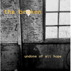 The Broken - Undone of All...