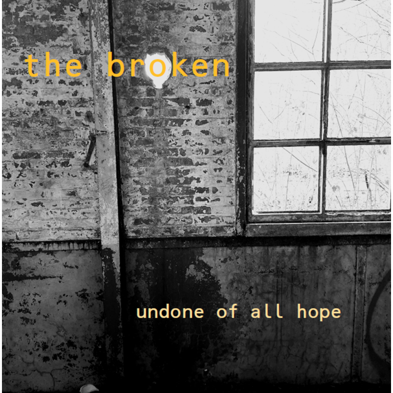 The Broken - Undone of All Hope
