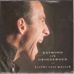 (7") Raymond van het Groenewoud - Liefde Voor Muziek
